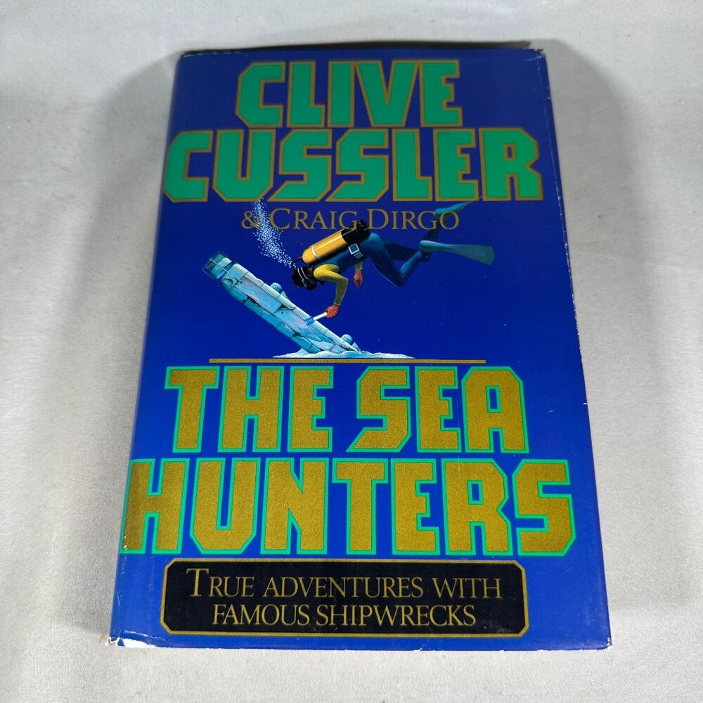 The Sea Hunters: True Adventures by Clive Cussler Hardcover Book